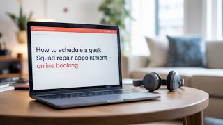 How to Schedule a Geek Squad Repair Appointment - Online Booking