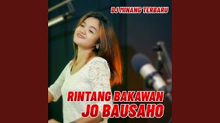 RINTANG BAKAWAN JO BAUSAHO