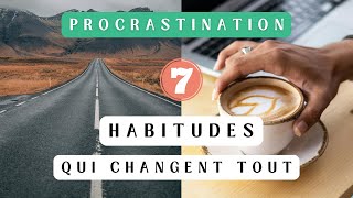 Comment arrêter de procrastiner : 7 étapes simples