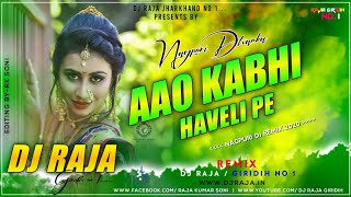 Aao Kabhi Haweli Pe | New Nagpuri Sadri Dj Remix Song 2020 Anjali Tigaa Dj Raja Giridih