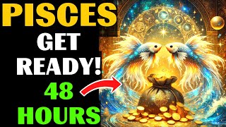 🤑😱PISCES, BE READY! JUPITER WILL GIVE YOU MILLIONS IN 48 HOURS.