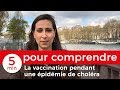 5 minutes pour comprendre l'importance de la vaccination pendant une épidémie de choléra