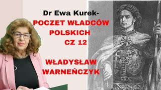 Dr Ewa Kurek- Poczet władców Polski cz. 12 Władysław Warneńczyk