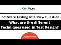 What are the different techniques used in Test Design? (Software Testing Interview Question #66)