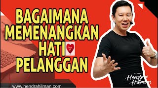 Cara Memenangkan Hati Customer - Coach Hendra Hilman Cara Memenangkan Hati Customer - Coach Hendra Hilman