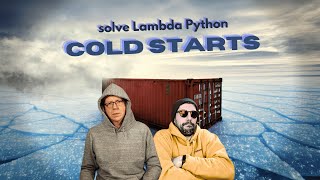 108. How to Solve Lambda Python Cold Starts