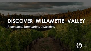 Discover Willamette Valley | Renowned. Innovative. Collective. (Oregon Wine Month 2021 #2)