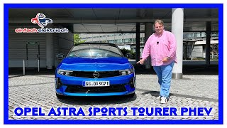 🚘 2022 Opel Astra Sports Tourer⚡️Plug in Hybrid🔋Review & Fahrbericht | einfach elektrisch