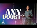 Any Doubt? | Dr. Alan Ehler