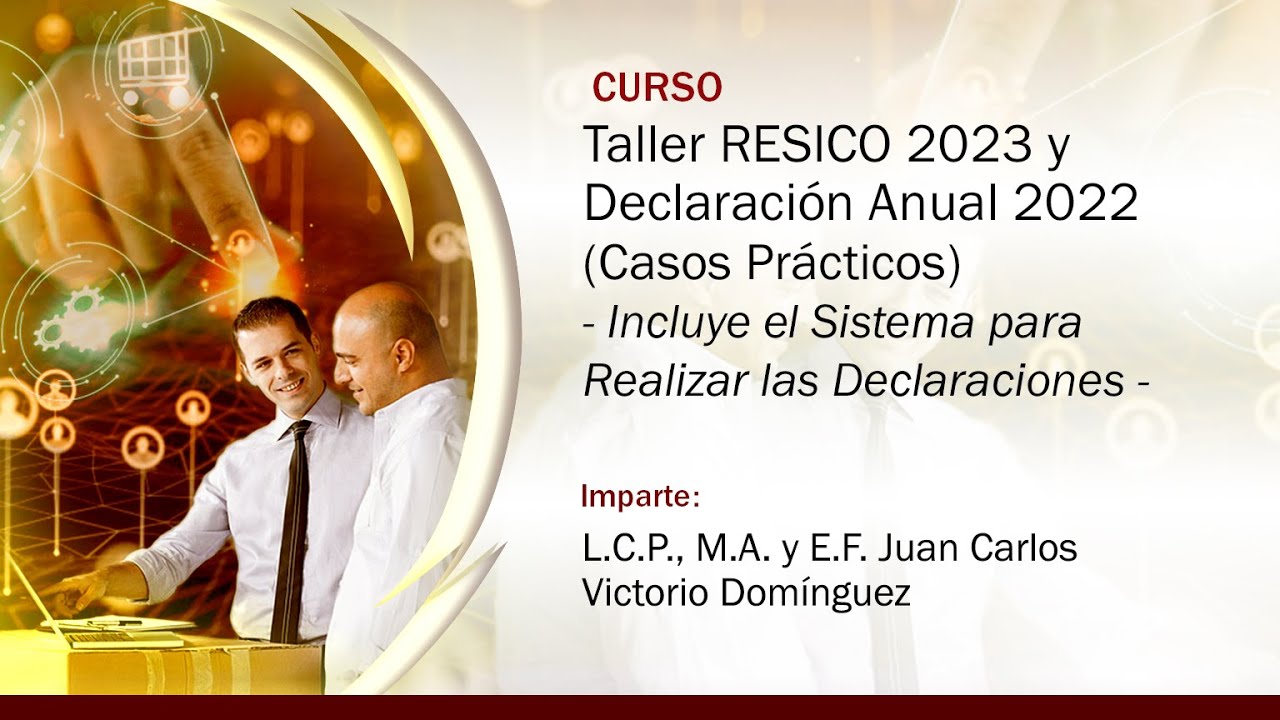 Taller RESICO 2023 Y Declaración Anual 2022. Casos Prácticos - YouTube