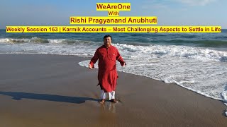 "WeAreOne" Weekly Session - 163 | Karmik Accounts - Most Challenging Aspects to Settle in Life