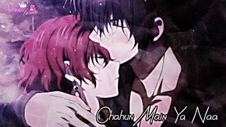 Anime Mix AMV “Chahun Main Ya Naa”