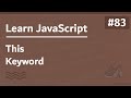 Learn JavaScript In Arabic 2021 - #083 - This Keyword