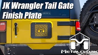 Introducing the MetalCloak JK Wrangler Tail Gate Finish Plate