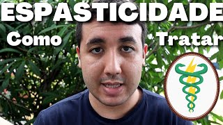 COMO TRATAR A ESPASTICIDADE ? | Fisioterapia  Neurofuncional