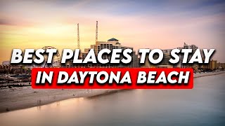 The Best Places to Stay in Daytona Beach (Honest Hotel Reviews 2023)