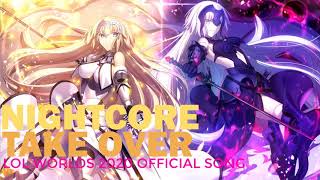 ★Nightcore - TAKE OVER (LOL WORLDS 2020 OFFICIAL SONG)