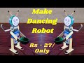 #robot How to make Self moving robot at home - mini dancing robot toy diy - best science project