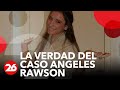 Canal 26 - LA VERDAD DEL CASO ANGELES RAWSON - IMPACTANTE INFORME