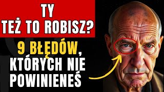 9 BŁĘDÓW, KTÓRYCH NIE POWINIENEŚ POPEŁNIAĆ W STARSZYM WIEKU