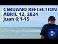 [CEBUANO]: Abril 12, 2024 | Juan 6:1-15 | Biyernes sa Ikaduhang Semana sa Pagkabanhaw, Cycle B