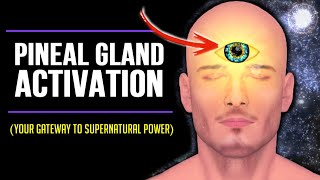 "Pineal Gland Activation" How to activate the pineal gland & tap into superhuman potential- POWERFUL