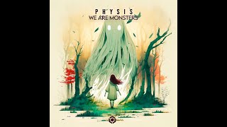 Physis - We Are Monsters - Official