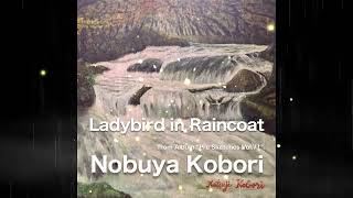 [February 26, 2025 Nobuya Kobori Release] Ladybird in Raincoat (レインコートを着たてんと虫)