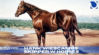 GHN Horse Stories - Hank Wiescamp's Skipper W horses