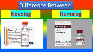 Distinction between  Novolog  and  Humalog