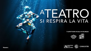 A teatro si respira la vita | Spot 30''