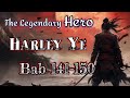 Bab 141-150 | The Legendary Hero, Harley Ye | Penguasa Enam Alam, Harley Ye