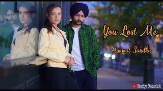 You Lost Me || Himmat Sandhu new song   status