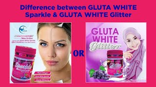 Super Skin Whitening, Is Gluta White Sparkle different From Gluta White Glitter?