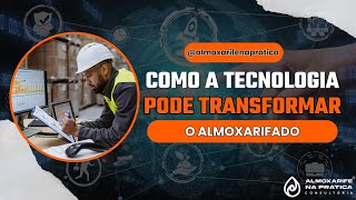 Como a Tecnologia Pode Transformar o Almoxarifado, Dicas Para Seu Dia! #almoxarife #almoxarifado