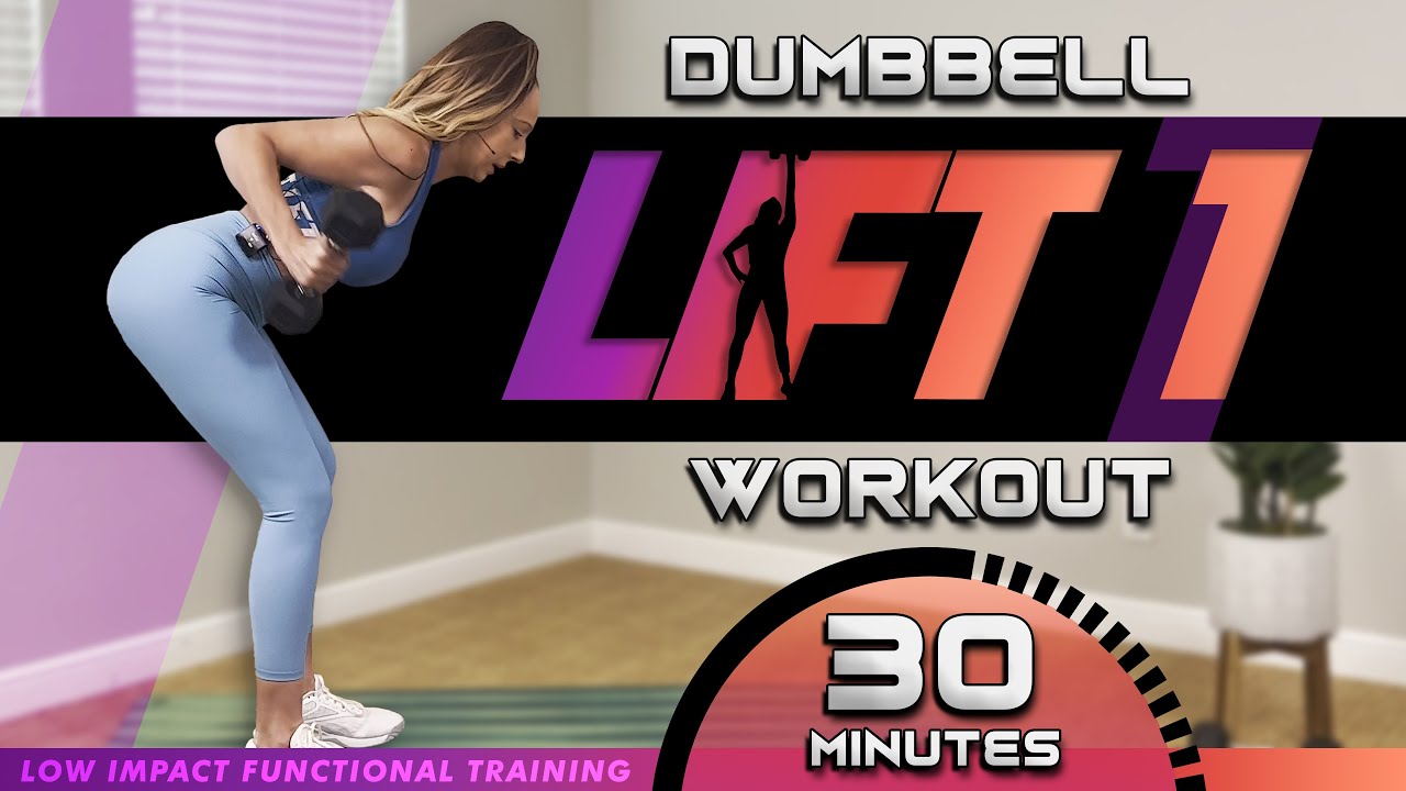 LIFT 1: 30-Minute Low Impact Dumbbell Workout For Small Spaces | Full ...