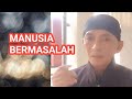 Menarik Masalah Hingga Manusia Bermasalah