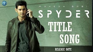 Spyder Title Song Release Date | Spyder Theme Song | Mahesh Babu | AR MUrugados | Ready2release