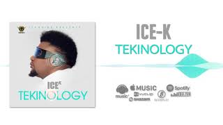 ICE-K ArtQuake - Tekinology [Official Audio]