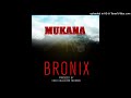 BRONIX-MUKANA (Produced by Cash Collector Records) 2024