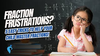 Fraction Frustrations? 5 Easy Tricks to Help Your Child Master Fractions! | Parenting Tips That Work