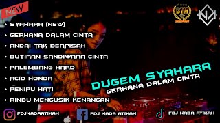 DUGEM SYAHARA X HANING DAYAK || REMIX NOSTALGIA KENANGAN 2022 FDJ NADA ATIKAH