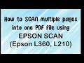 How to scan multiple pages into one PDF file using Epson Scan (Epson L360, L210)