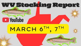 WV Stocking Report (March 6, 7)