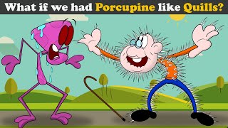 What if we had Porcupine like Quills? + more videos | #aumsum #kids #science #education #whatif