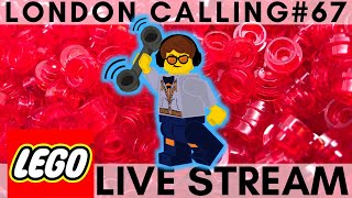 LONDON CALLING #67 - FRIDAY LEGO LIVE STREAM WITH FRIENDS