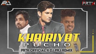 Khairiyat Pucho | PRTK x PRJ Remix | Chhichhore | Arijit Singh | Sushant Singh | 2023 mix