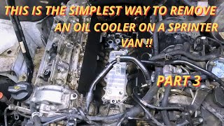 Oil Cooler Replacement On a Mercedes / Dodge Sprinter Van 3.0L - Part 3