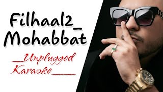 Filhaal 2 Mohabbat  Karaoke | With Lyrics
