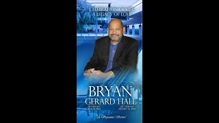 Celebration of Life for Bryan Gerard Hall, a legacy of love.